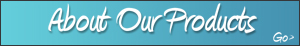 About Our Products